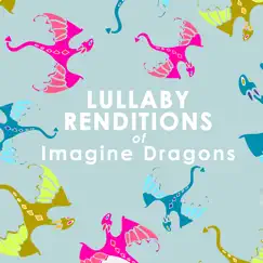 Lullaby Renditions of Imagine Dragons (Instrumental) by Lullaby Players album reviews, ratings, credits