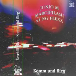 Komm Und Flieg - Single by Junjo M, Marcipilami, YUNG FLEXX & Ravehill Click album reviews, ratings, credits