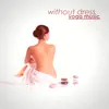 Without Dress Yoga Music - Naked Yoga Music with Soothing Nature Sounds for Yoga Exercises Without Any Dress album lyrics, reviews, download