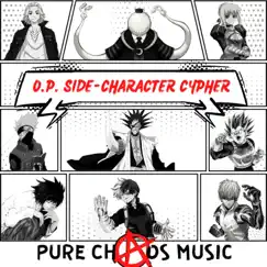 O.P. SIDE-CHARACTER CYPHER (feat. Alltime Arcade, Frosted, Nextlevel, Genichris, TheWutanGGuy, Ultra King, AlexTheOne, J Cae & I.o Music) - Single by Pure chAos Music album reviews, ratings, credits