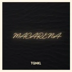 Macarena - Single by TQNKL album reviews, ratings, credits