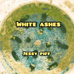 White Ashes - Single by Jessy Piff album reviews, ratings, credits