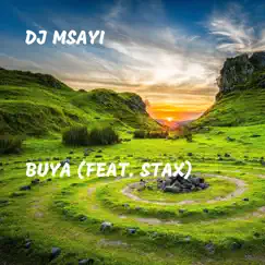 Buya (feat. Stax) - Single by DJ Msayi album reviews, ratings, credits
