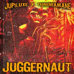 JUGGERNAUT (feat. ARI$TON) - Single by Jupiluxe & TUNDRAMANE album reviews, ratings, credits