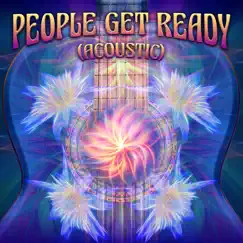 People Get Ready (Acoustic) - Single by Moonalice album reviews, ratings, credits