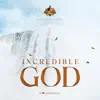 Incredible God album lyrics, reviews, download