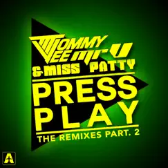 Press Play ( The Remixes Pt.2 ) - Single by Tommy Vee, Mr. V & Miss Patty album reviews, ratings, credits