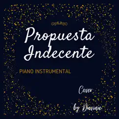 Propuesta Indecente (Piano Instrumental) - Single by Davina album reviews, ratings, credits