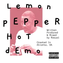 Lemon Pepper Hot Demo - Single by Rasual album reviews, ratings, credits