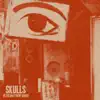 Skulls - Single album lyrics, reviews, download