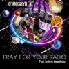 Pray For Your Radio - Single album lyrics, reviews, download