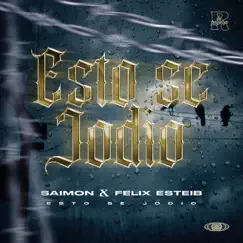 Esto Se J***o (feat. Felix Esteib) Song Lyrics