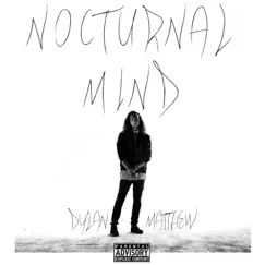 Nocturnal Mind - EP by Dylan Matthew album reviews, ratings, credits