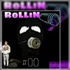 Rollin - Single album lyrics, reviews, download