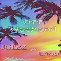 JulzZ_Off weekend - Single by Oh6ixx album reviews, ratings, credits