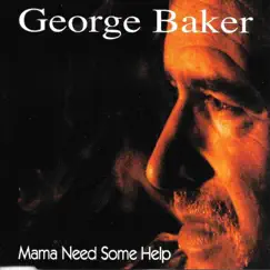 Mama Need Some Help - Single by George Baker album reviews, ratings, credits