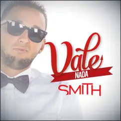 Vale Nada - Single by Smith album reviews, ratings, credits