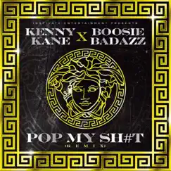 Pop My Shit (feat. Boosie Badazz) [Remix] - Single by Kenny Kane album reviews, ratings, credits