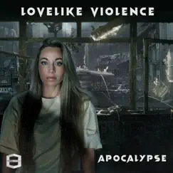 Apocalypse - Single by LoveLike Violence album reviews, ratings, credits
