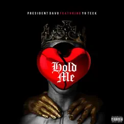 Hold Me (feat. Yg Teck) - Single by President Davo album reviews, ratings, credits
