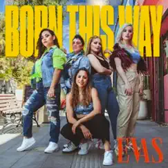 Born This Way (feat. Jeppe Laursen) - Single by EVAS album reviews, ratings, credits