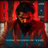 Vendhu Thanindhathu Kaadu (feat. Nush) - Single album lyrics, reviews, download