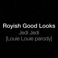 Jedi Jedi - Single by Royish Good Looks album reviews, ratings, credits