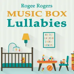 Music Box Lullabies by Rogee Rogers album reviews, ratings, credits