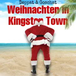 Weihnachten in Kingston Town - Single by Deppat & Goschat album reviews, ratings, credits