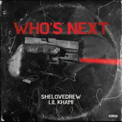 Who's Next ! (feat. lil khami) Song Lyrics