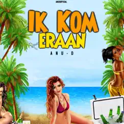 Ik Kom Eraan - Single by Anu-D album reviews, ratings, credits