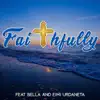 Faithfully (feat. Eimi Urdaneta & Bella) - Single album lyrics, reviews, download