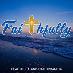 Faithfully (feat. Eimi Urdaneta & Bella) Song Lyrics