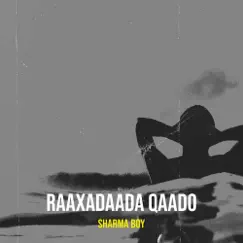 Raaxadaada Qaado Song Lyrics