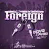 Foreign (Dj D Remix chopped and screwed) - Single album lyrics, reviews, download