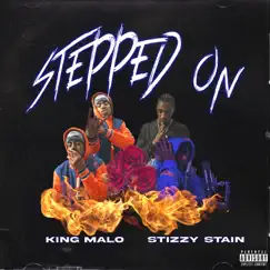 Stepped On (feat. Stizzy Stain) Song Lyrics