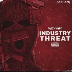 Industry Threat by East Chapo album reviews, ratings, credits