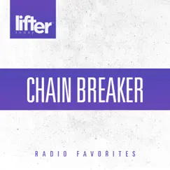 Chain Breaker: Radio Favorites by Various Artists album reviews, ratings, credits