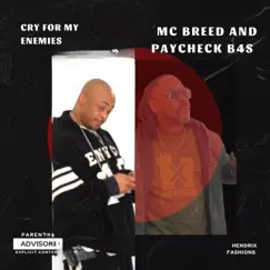 CRY FOR MY ENEMY (feat. MC BREED) - Single by PAYCHECK B4S album reviews, ratings, credits