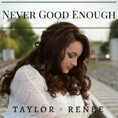 Never Good Enough Song Lyrics