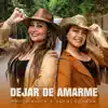 Dejar de Amarme - Single album lyrics, reviews, download