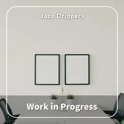 Work in Progress by Jazz Drippers album reviews, ratings, credits