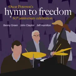 Hymn to Freedom - Single by Benny Green, John Clayton & Jeff Hamilton album reviews, ratings, credits