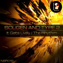 It Gets Lively / The Rhythm - Single by Soligen & Type 2 album reviews, ratings, credits