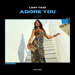 Adore You - Single by Lady Tazz album reviews, ratings, credits