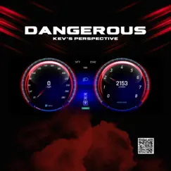 Dangerous - Single by Kev's Perspective album reviews, ratings, credits