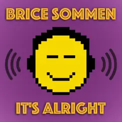 It's Alright - Single by Brice Sommen album reviews, ratings, credits