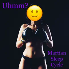 Uhmm? - EP by Martian Sleep Cycle album reviews, ratings, credits