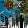 Opium den cypher (feat. LORD DISTORTION, TEARSFROMWHO, MYOJIN, SERAPH+, TYRANNICAL & AGNXXI) - Single album lyrics, reviews, download