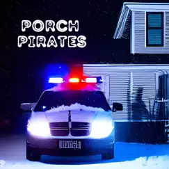 Porch Pirates Song Lyrics